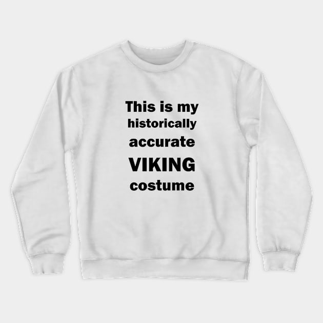 This Is My Viking Custome Crewneck Sweatshirt by VT Designs